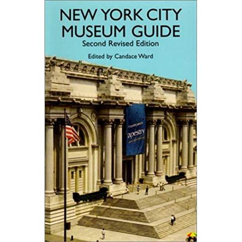 New York City Museum Guide: Second, Revised Edition