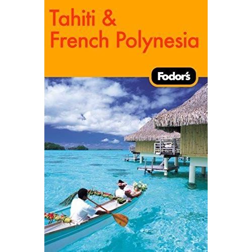 Fodor's Tahiti And French Polynesia