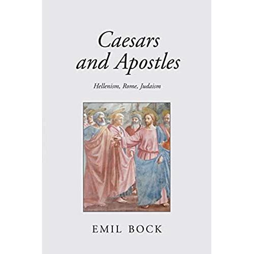 Caesars And Apostles: Hellenism, Rome And Judaism