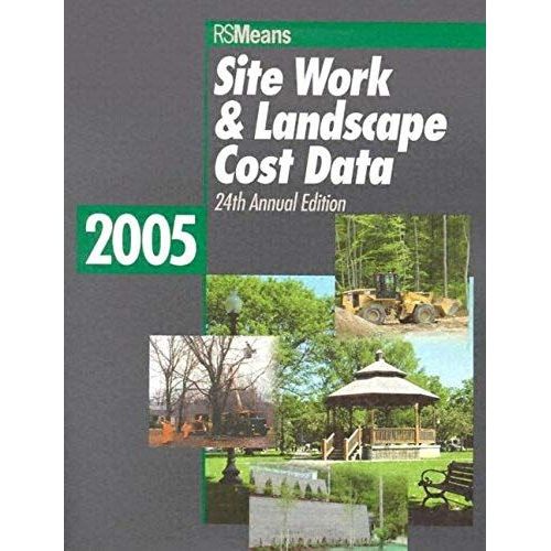 Site Work & Landscape Cost Data 2005 (Means Site Work And Landscape Cost Data)