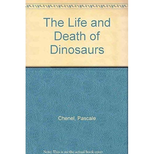 The Life And Death Of Dinosaurs (Barron's Focus On Science) (English And French Edition)