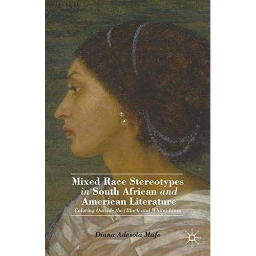 Mixed Race Stereotypes In South African And American Literature