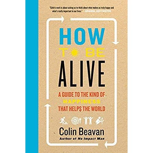 How To Be Alive