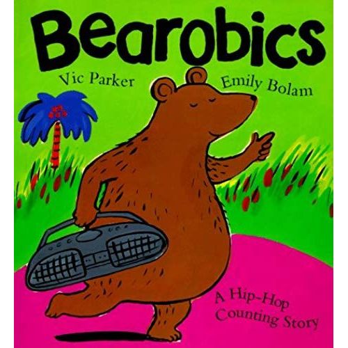 Bearobics: A Hip-Hop Counting Story