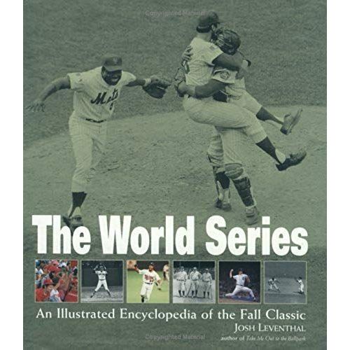 World Series: An Illustrated Encyclopedia Of The Fall Classic