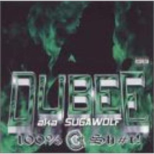100% G-Sh*T Dubee Aka Sugawolf