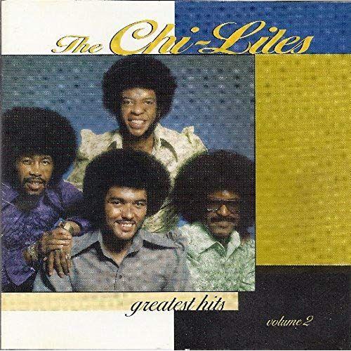 'the Chi-Lites - Greatest Hits, Vol. 2 [Rhino]'