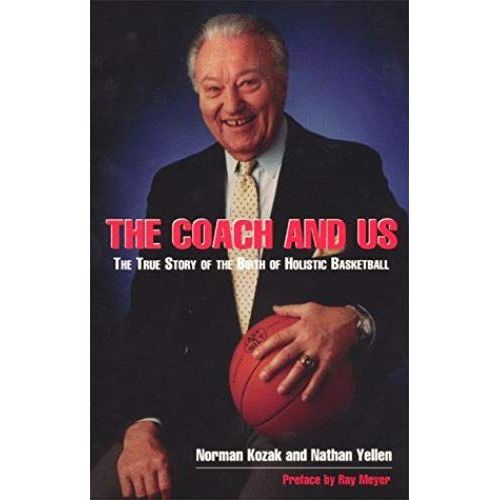 The Coach And Us: The True Story Of The Birth Of Holistic Basketball