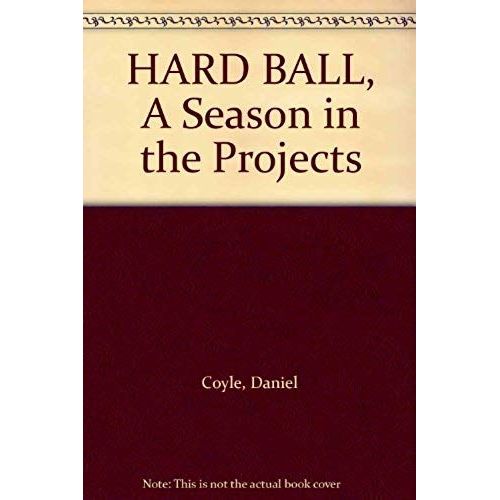 Hard Ball, A Season In The Projects
