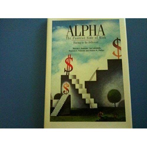 Alpha - The Positive Side Of Risk: Daring To Be Different