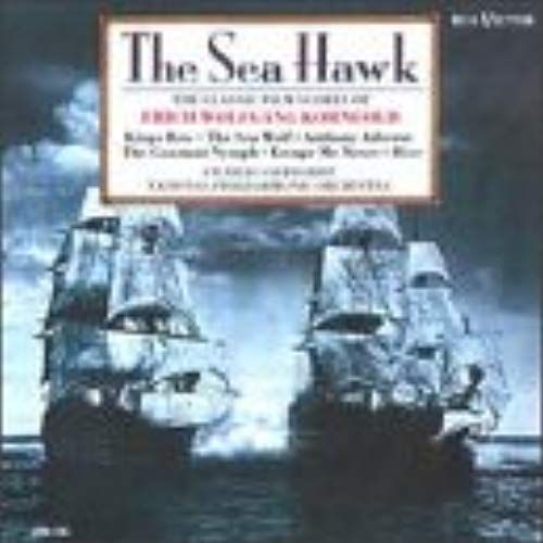 The Sea Hawk: The Classic Film Scores Of Erich Wolfgang Korngold