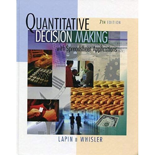 Quantitative Decision Making With Spreadsheet Applications, 7th Edition