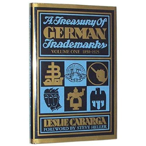 A Treasury Of German Trademarks: Volume One, 1850-1925