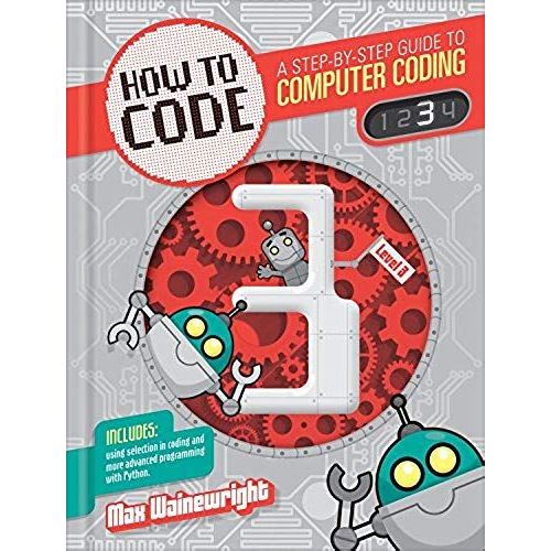 How To Code Level 3: A Step By Step Guide To Computer Coding