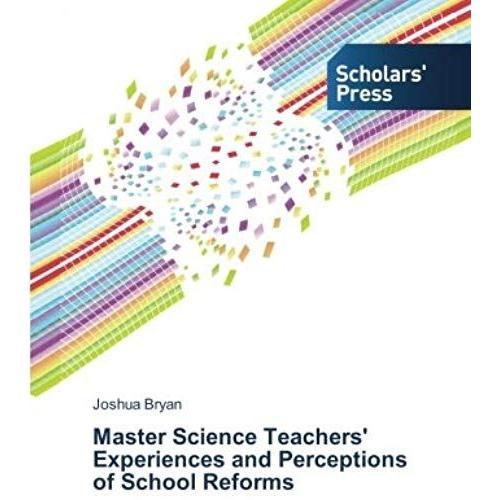 Master Science Teachers' Experiences And Perceptions Of School Reforms