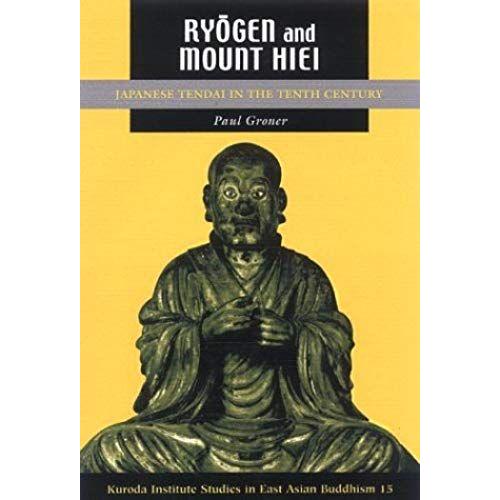 Ryogen And The Mount Hiei, Japanese Tendai In The Tenth Century