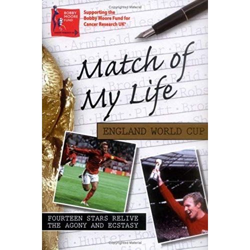 Match Of My Life - England World Cup: Fourteen Stars Relive The Agony And The Ecstasy