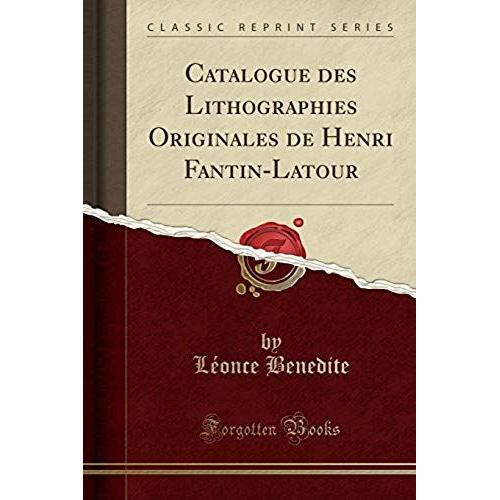Benedite, L: Catalogue Des Lithographies Originales De Henri