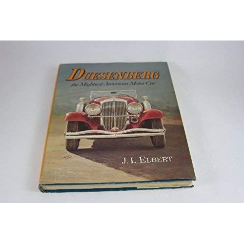 Duesenberg: The Mightiest American Motor Car