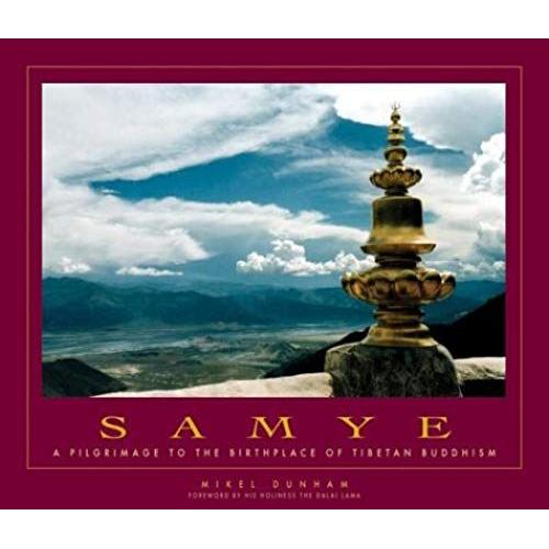 Samye: A Pilgrimage To The Birthplace Of Tibetan Buddhism