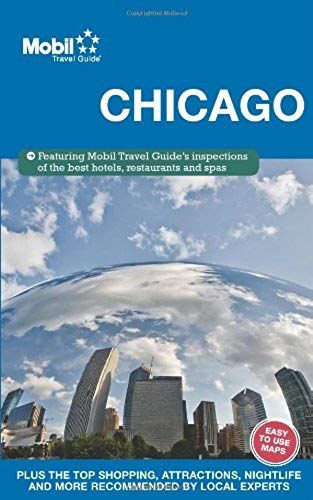 Mobil Travel Guide Chicago (Mobil Travel Guide City Guides Domestic) (Mobil Travel Guide City Guides (Easy To Read Maps))