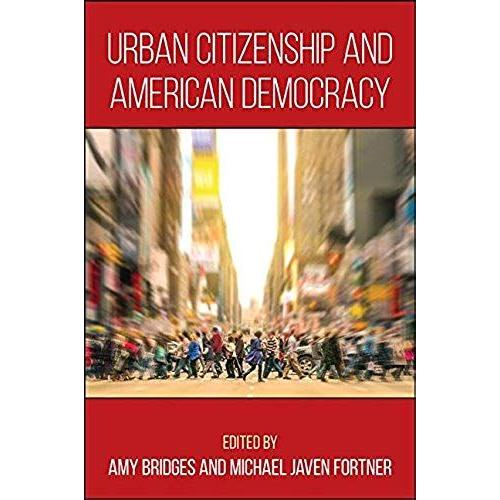 Urban Citizenship And American Democracy