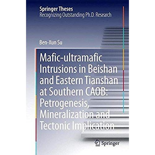 Mafic-Ultramafic Intrusions In Beishan And Eastern Tianshan At Southern Caob: Petrogenesis, Mineralization And Tectonic Implication