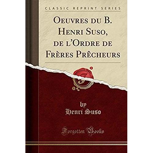 Suso, H: Oeuvres Du B. Henri Suso, De L'ordre De Frères Prêc