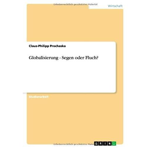 Globalisierung - Segen Oder Fluch?