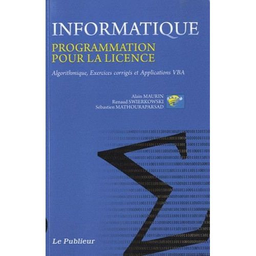 Informatique, Programmation Pour La Licence - Algorithmique, Exercices Corrigés Et Applications Vba