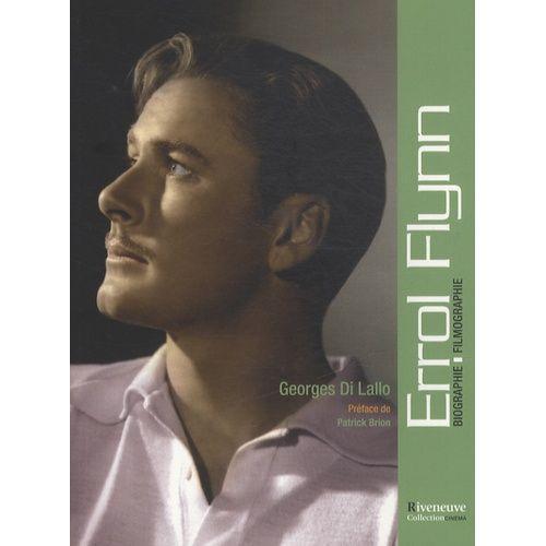 Errol Flynn - Biographie, Filmographie