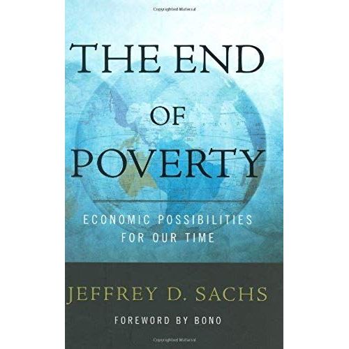 The End Of Poverty: Economic Possibilities For Our Time