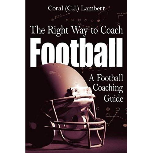 The Right Way To Coach Football