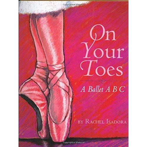 On Your Toes: A Ballet Abc