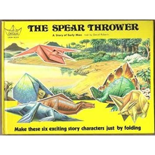 The Spear Thrower;: A Story Of Early Man (Origami Story Book)