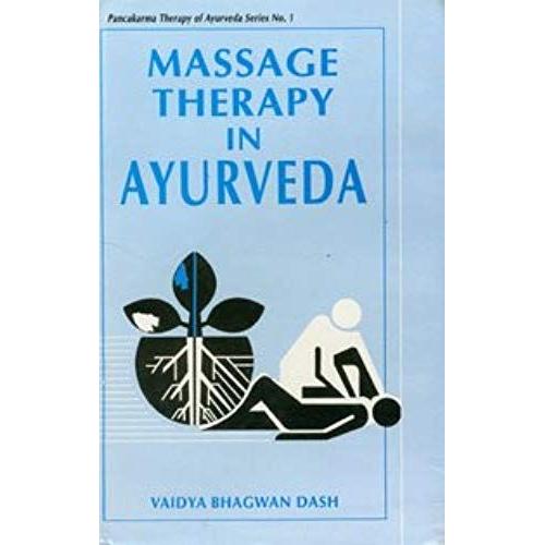 Massage Therapy In Ayurveda (Pancakarma Therapy Of Ayurveda Series No. 1)