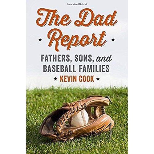 The Dad Report: Fathers, Sons, And Baseball Families