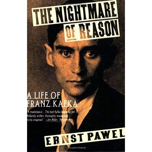 The Nightmare Of Reason: A Life Of Franz Kafka