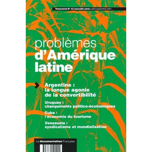 Problèmes D'amérique Latine N° 42 , Argentine : La Longue Agonie De La Convertibilité