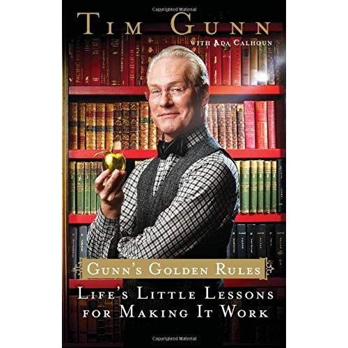 Gunn's Golden Rules: Life's Little Lessons For Making It Work