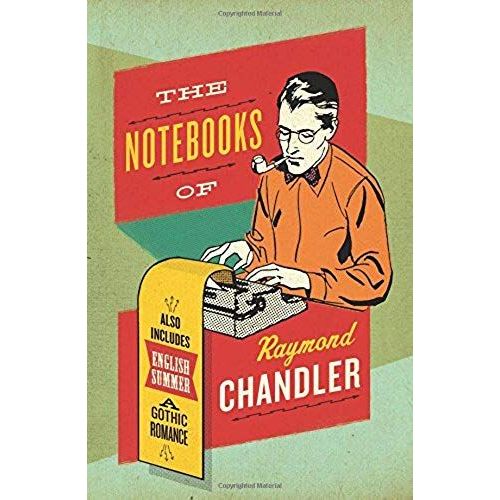 Notebooks Of Raymond Chandler, The