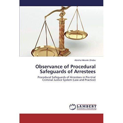 Observance Of Procedural Safeguards Of Arrestees
