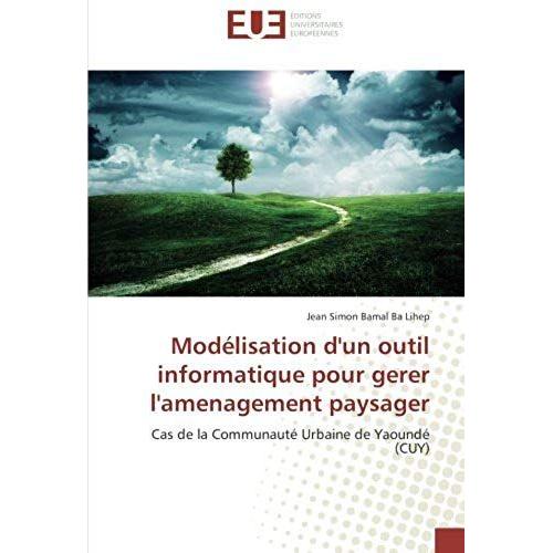 Modélisation D'un Outil Informatique Pour Gerer L'amenagement Paysager