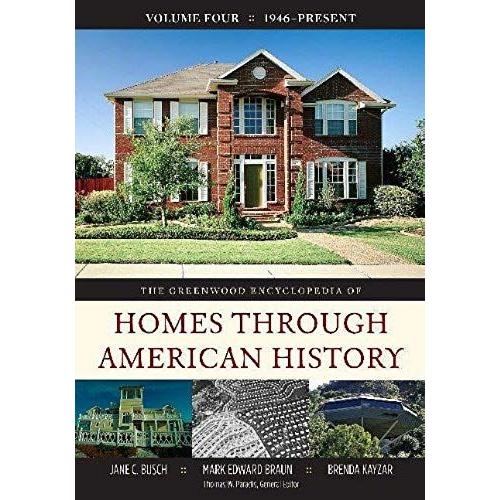 The Greenwood Encyclopedia Of Homes Through American History: Volume 4, 1946-Present