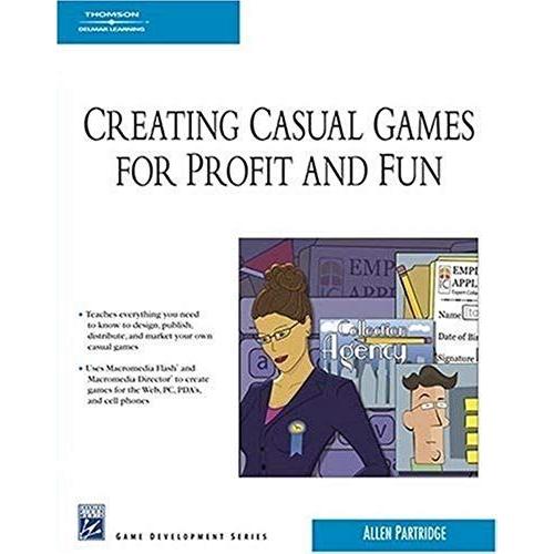 Creating Casual Games For Profit & Fun (Charles River Media Game Development)