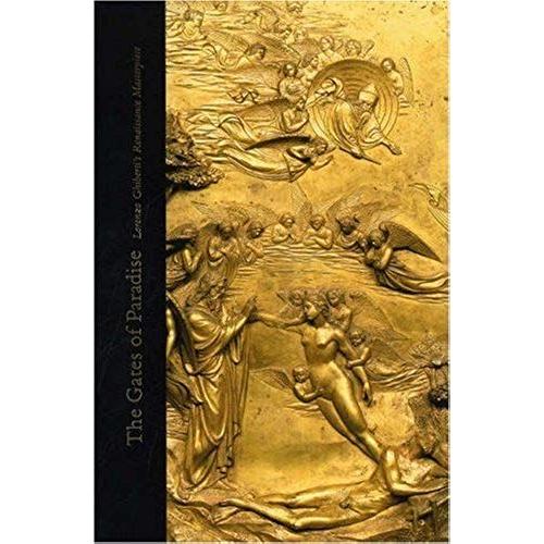 The Gates Of Paradise: Lorenzo Ghiberti's Renaissance Masterpiece