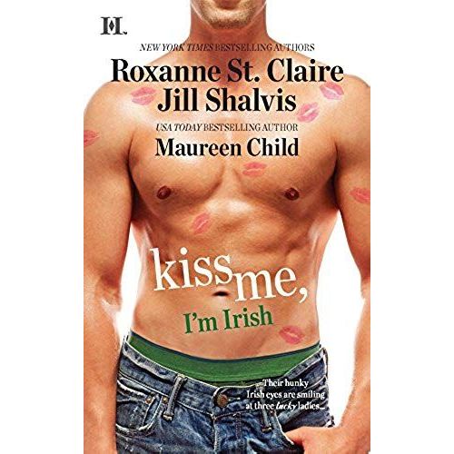 Kiss Me, I'm Irish: The Sins Of His Past / Tangling With Ty / Whatever Reillly Wants.