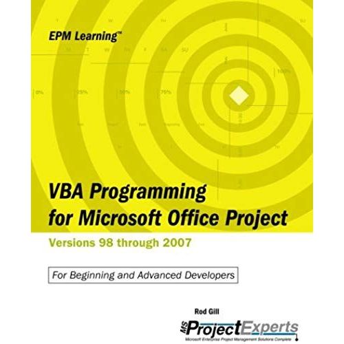 Vba Programming For Microsoft Office Project Versions 98 Through 2007 (Emp Learning)