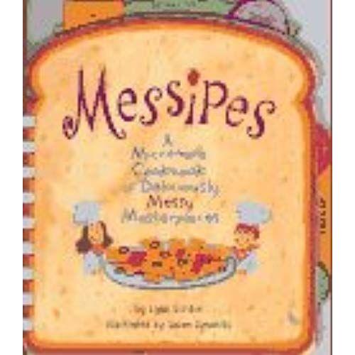 Messipes: A Microwave Cookbook Of Deliciously Messy Masterpieces