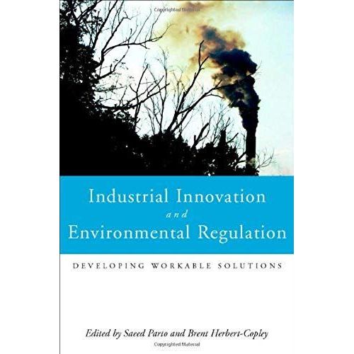 Industrial Innovation And Environmental Regulation: Developing Workable Solutions